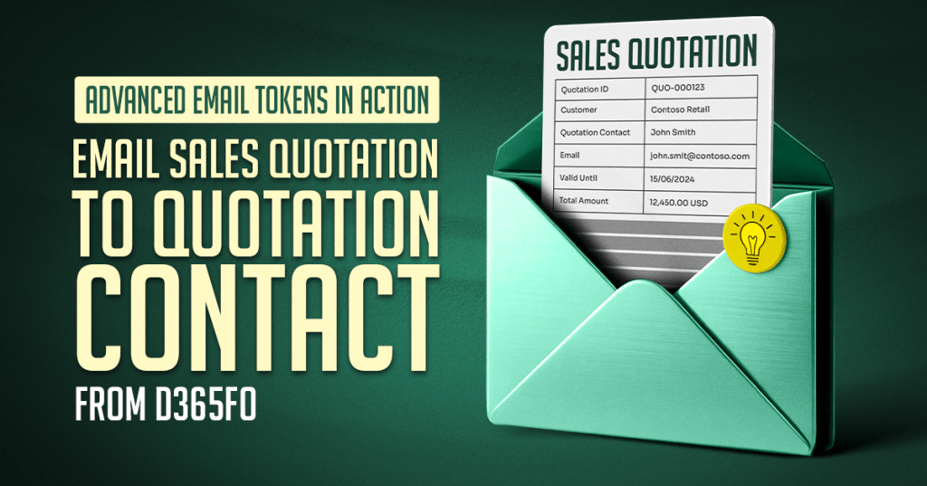 Advanced Email Tokens in Action: Email Sales Quotation to Quotation Contact from D365FO.